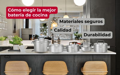 Cómo elegir la mejor batería de cocina: materiales seguros, calidad y durabilidad